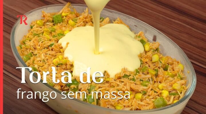 Você vai amar essa receita de torta de frango, sem farinha e sem massa!